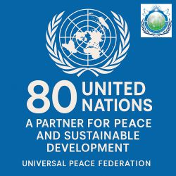 United Nations 80th Anniversary celebration promoting peace, human rights, and sustainable development, supported by the Universal Peace Federation UK