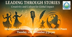 A vibrant banner for the International Association of Arts and Culture for Peace (IAACP) of the Universal Peace Federation UK event “Leading Through Stories,” symbolising peacebuilding, intercultural dialogue, creativity, and global cooperation through storytelling, arts, and culture.