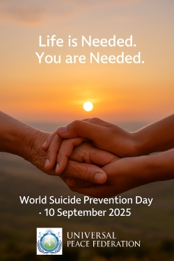 Life is Needed, You are Needed | UPF Statement WSPD 2025